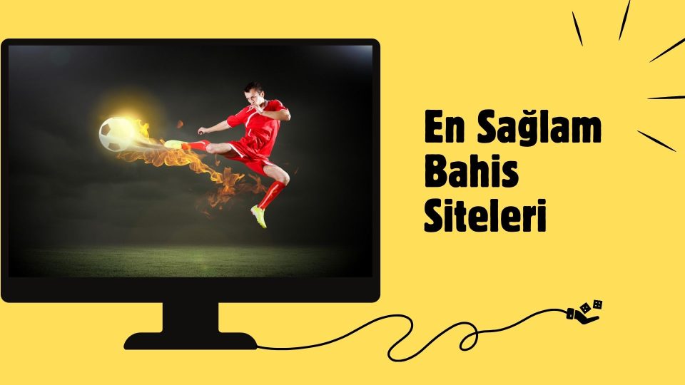 En Sağlam Bahis Siteleri